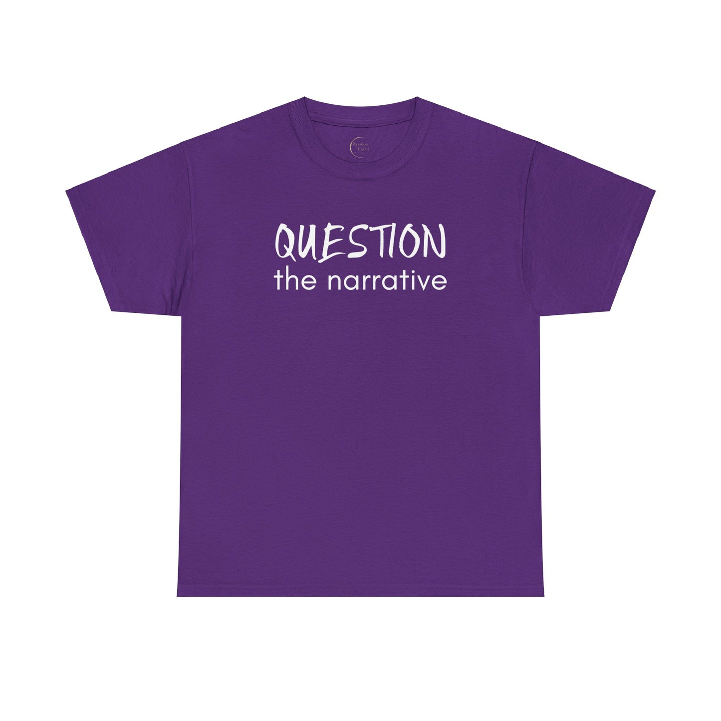 "Question the Narrative" T-Shirt