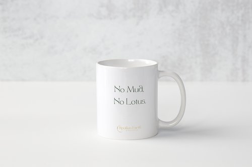 "No Mud No Lotus" Mug