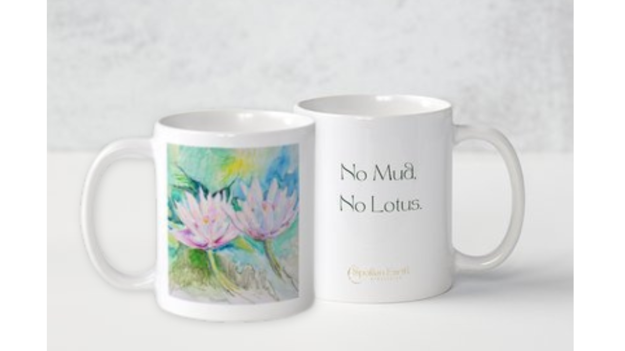 "No Mud No Lotus" Mug